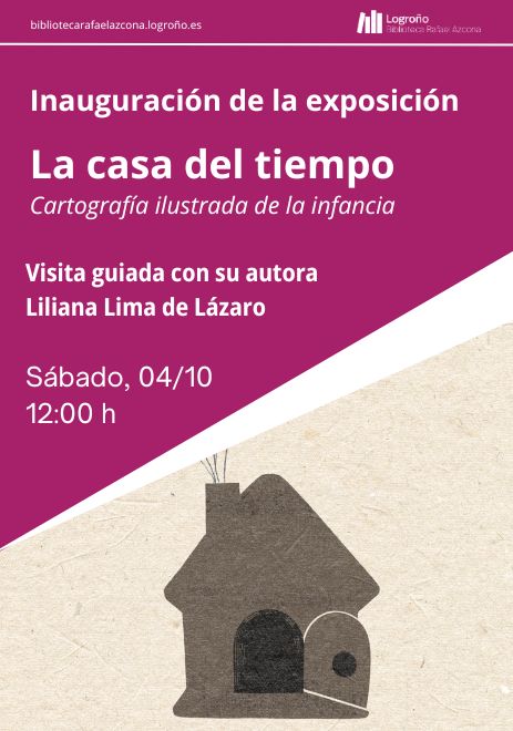 Inauguración y visita guiada de la exposición: La casa del tiempo, cartografía ilustrada de la infancia